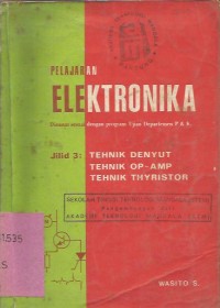 PELAJARAN ELEKTRONIKA  III : TEKNIK DENYUT, OP - AMP, THYRISTOR