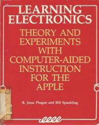 LEARNING ELECTRONICS THEORY AND EXPERIMENTS WITH COMPUTER AIDED INTRUCTION FOR THE APPLE