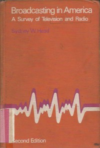BROADCASTING IN AMERICA ; A SURVEY OF TELEVISI&RADIO