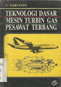 TEKNOLOGI DASAR MESIN TURBIN GAS PESAWAT TERBANG