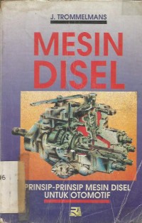 MESIN DISEL :  PRINSIP - PRINSIP MESIN DIESEL UNTUK OTOMOTIF