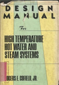 DESIGN MANUAL FOR HIGH TEMPERATURE HOT WATER & STEAM SYSTEMS