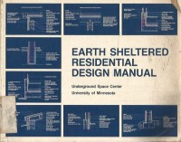 EARTH SHELTERED RESIDENTIAL DESIGN MANUAL, UNDER GROUND SPACE CENTER UNIVERSITY OF MINNESOTA