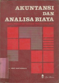 AKUNTANSI DAN ANALISA BIAYA SUATU PENDEKATAN TERHADAP TINGKAH LAKU BIAYA