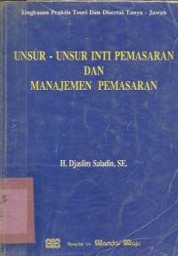UNSUR-UNSUR INTI PEMASARAN DAN MANAJEMEN PEMASARAN