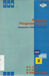 PEDOMAN PENGERJAAN BETON BERDASARKAN SKSNI T – 15 1991-03 SERI BETON  :  2