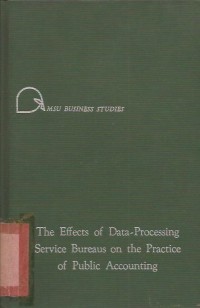 THE EFFECTS OF DATA PROCESSING SERVICE BUREAUS ON THE PRACTICE OF PUBLIC ACCOUNTING