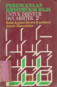 PERENCANAAN KONSTRUKSI BAJA UNTUK INSINYUR & ARSITEK JLD II