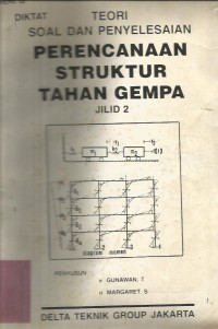 DIKTAT TEORI SOAL DAN PENYELESAIAN PERENCANAAN STRUKTUR TAHAN GEMPA JILID.2