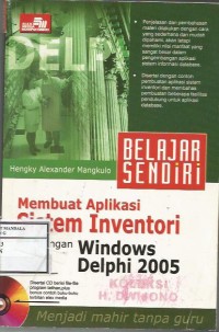 BELAJAR SENDIRI MEMBUAT APLIKASI SISTEM INVENTORI DENGAN WINDOWS DELPHI 2005