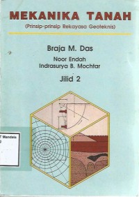 MEKANIKA TANAH (PRINSIP-PRINSIP REKAYASA GEOTEKNIS) JILID 2
