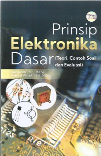 Image of PRINSIP ELEKTRONIKA DASAR (TEORI, CONTOH SOAL DAN EVALUASI)
